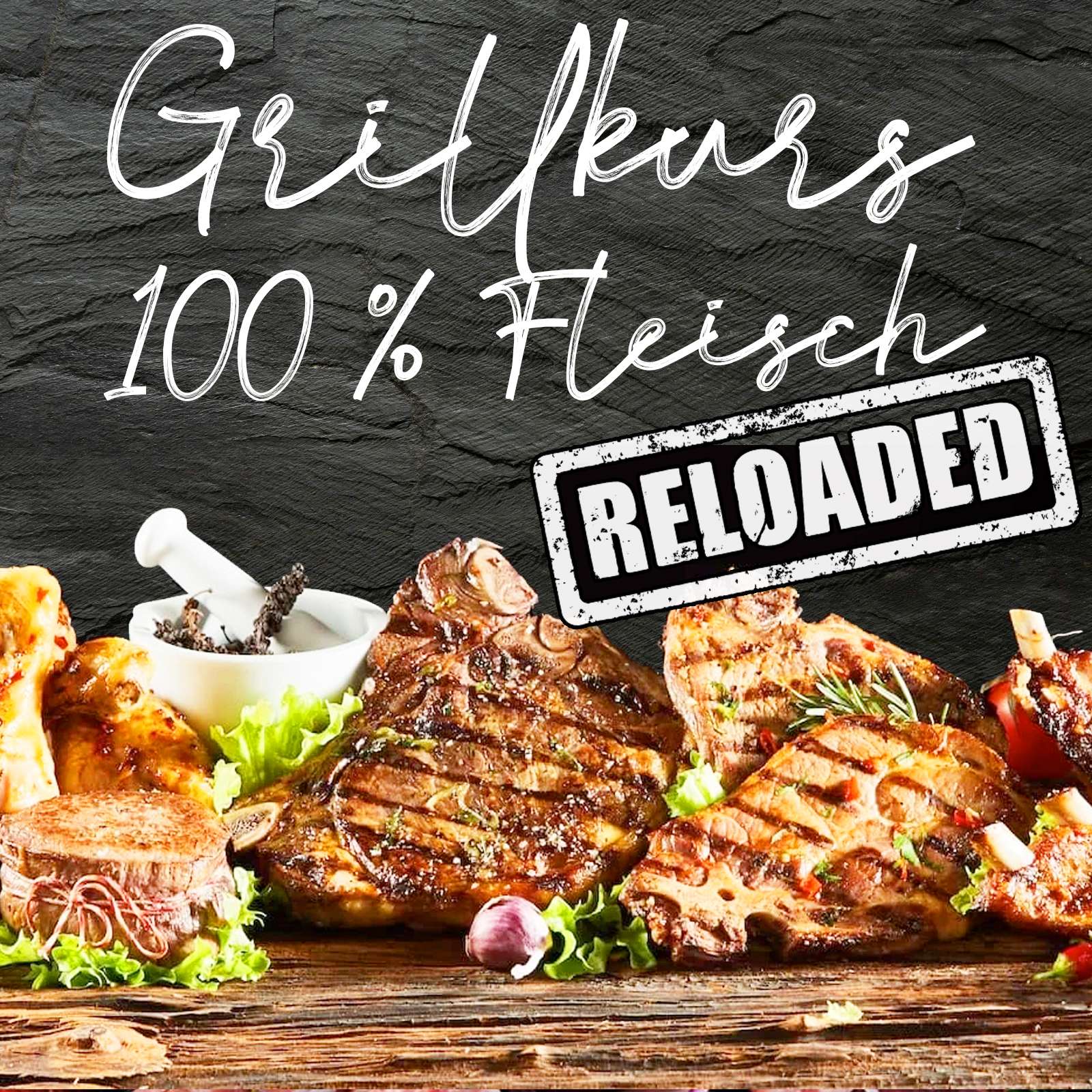 14.05.2025 Grillkurs 100 % Fleisch Reloaded - Für alle Fleischliebhaber - Mittwoch - 4 bis 5 Std.